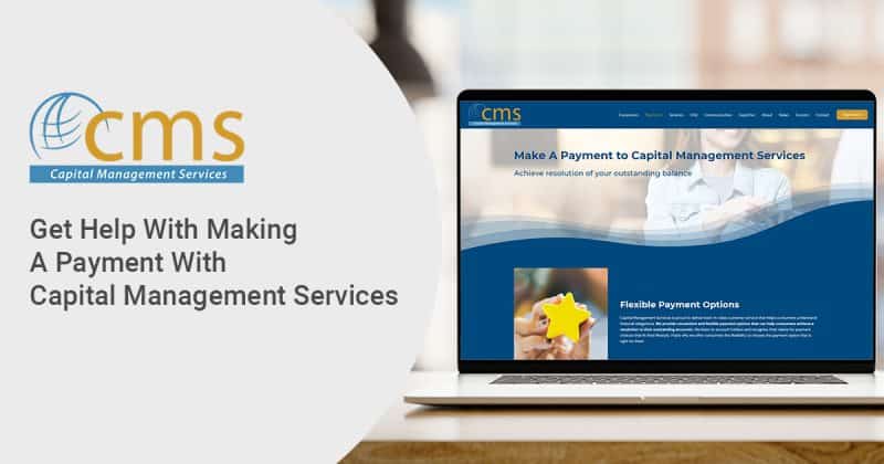 Get Help With Making A Payment With Capital Management Services